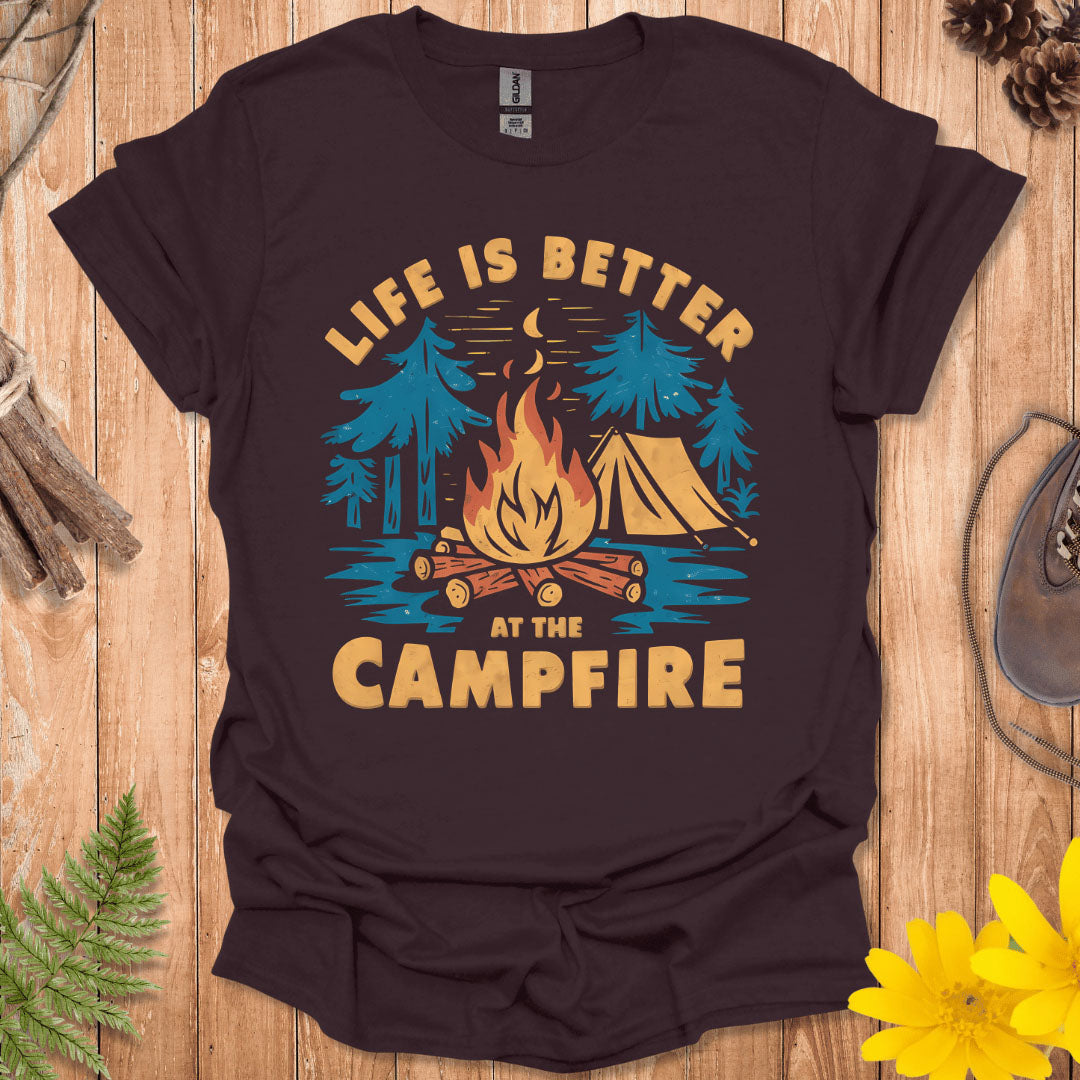 Life Is Better At The Campfire T-Shirt