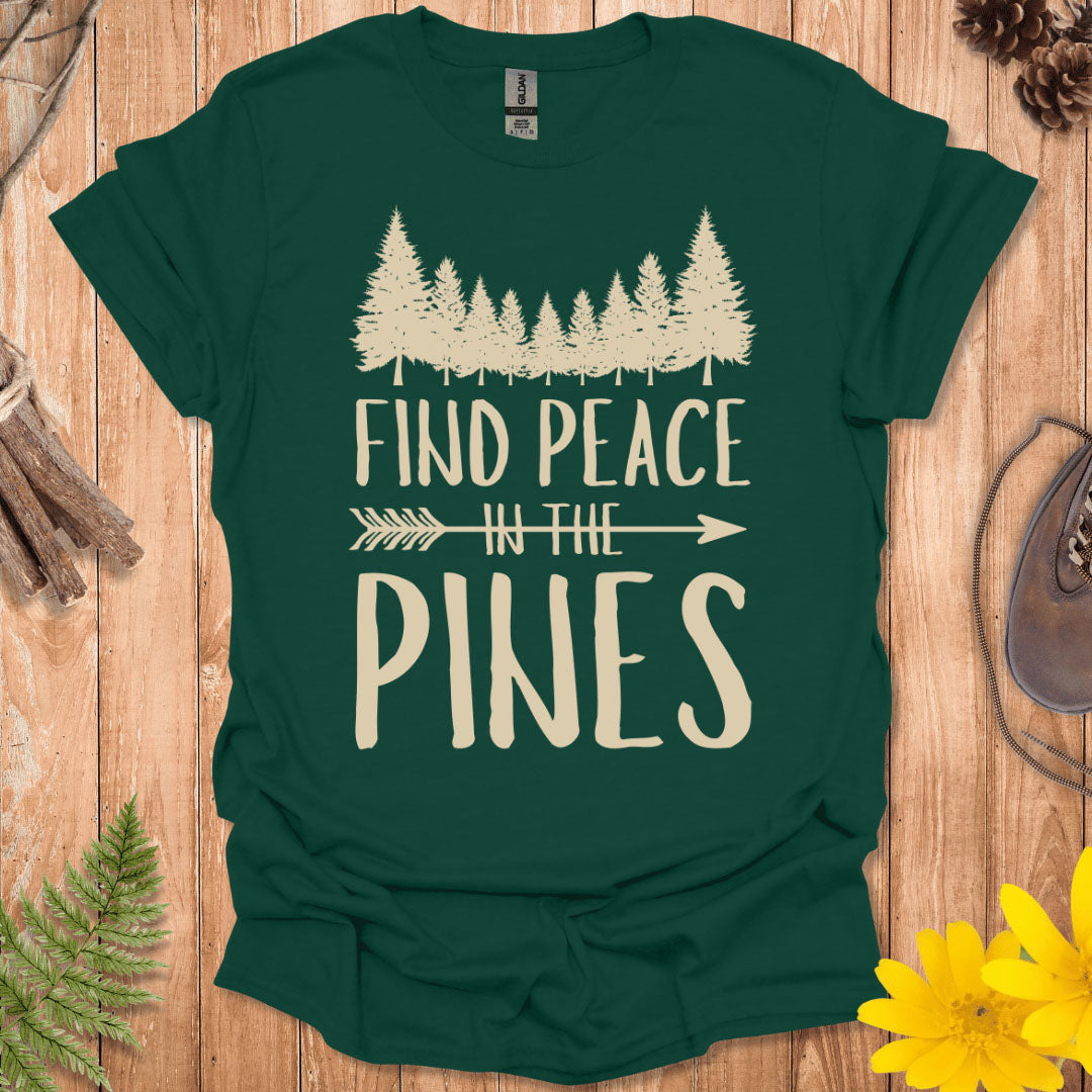 Find Peace In The Pines T-Shirt