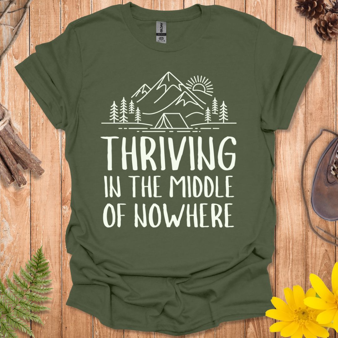 Thriving In The Middle Of Nowhere T-Shirt