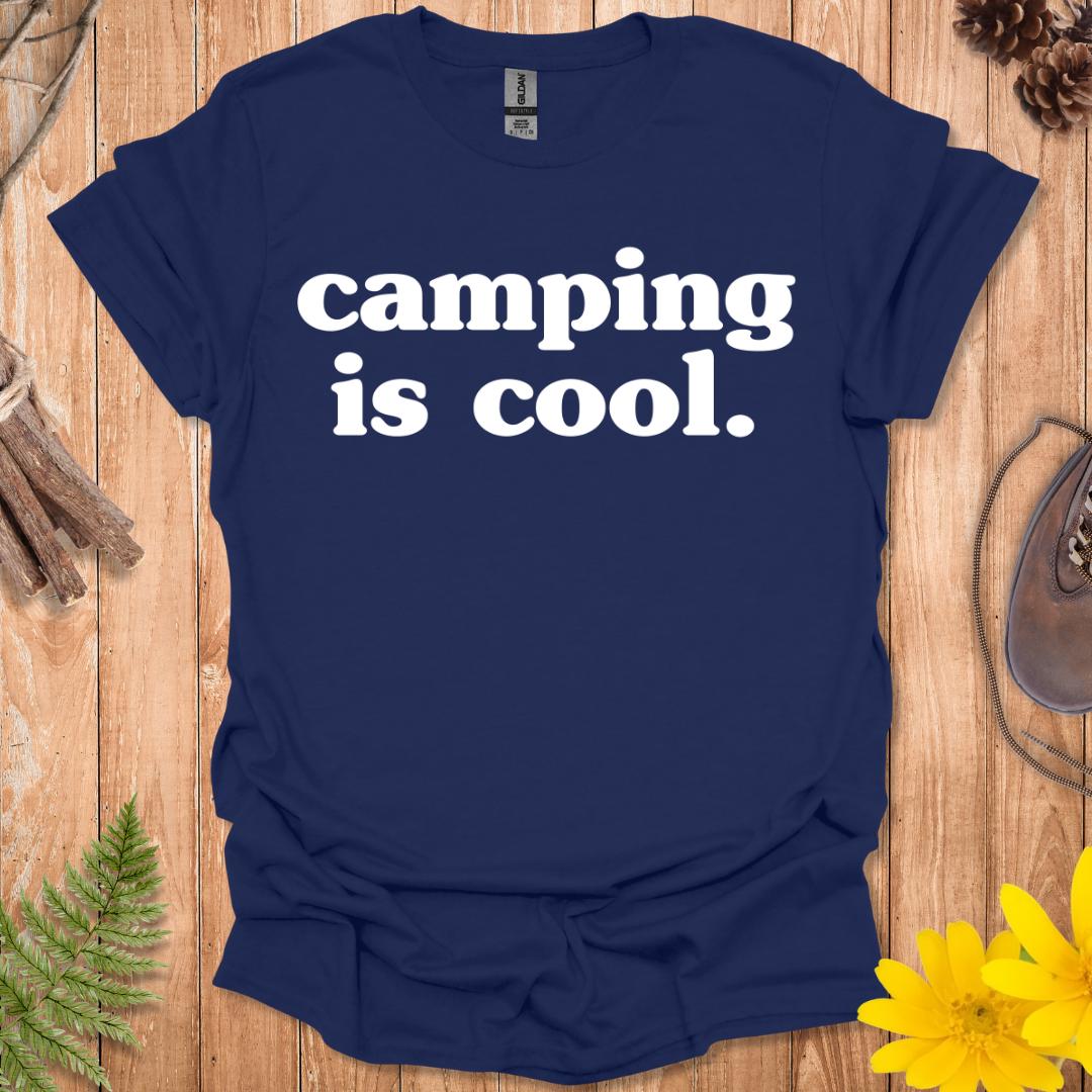 Camping Is Cool T-Shirt
