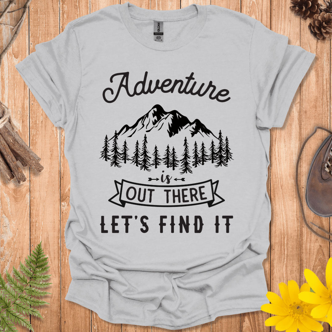 Adventure Is Out There T-Shirt