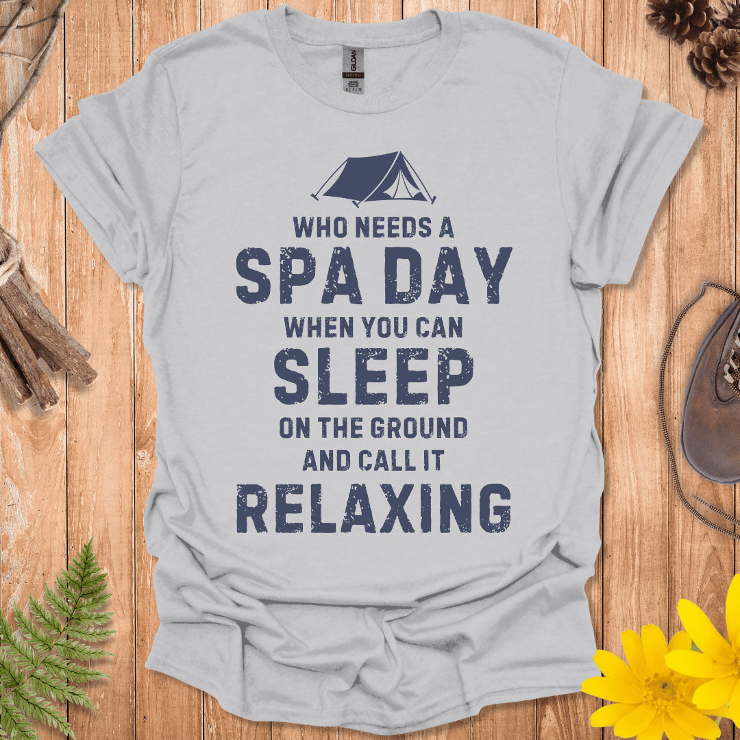 Who Needs A Spa Day T-Shirt