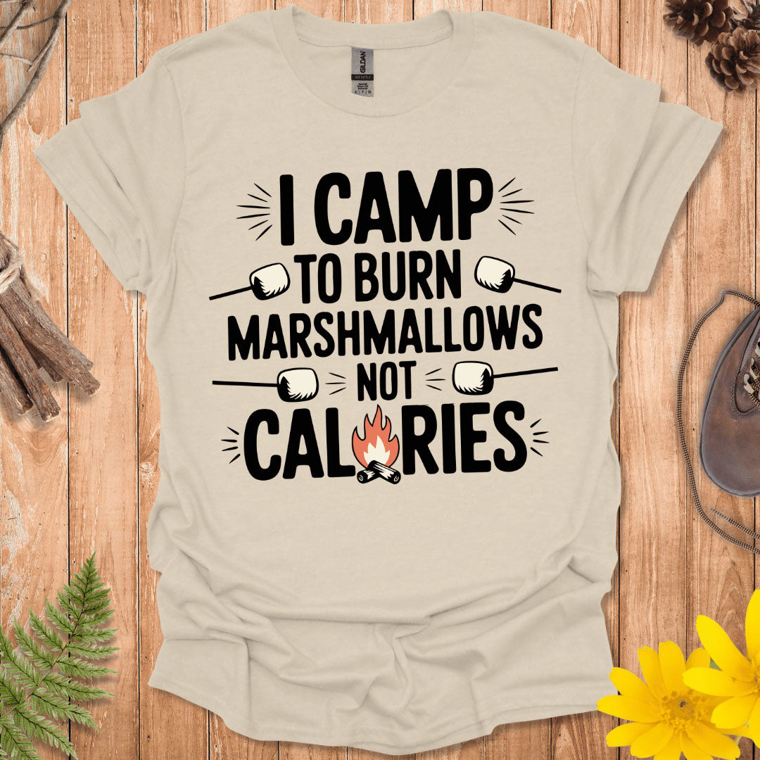 Burn Marshmallows Not Calories T-Shirt