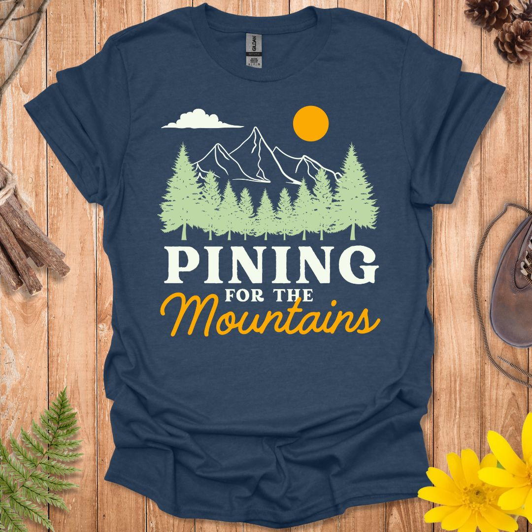 Pining For The Mountains T-Shirt