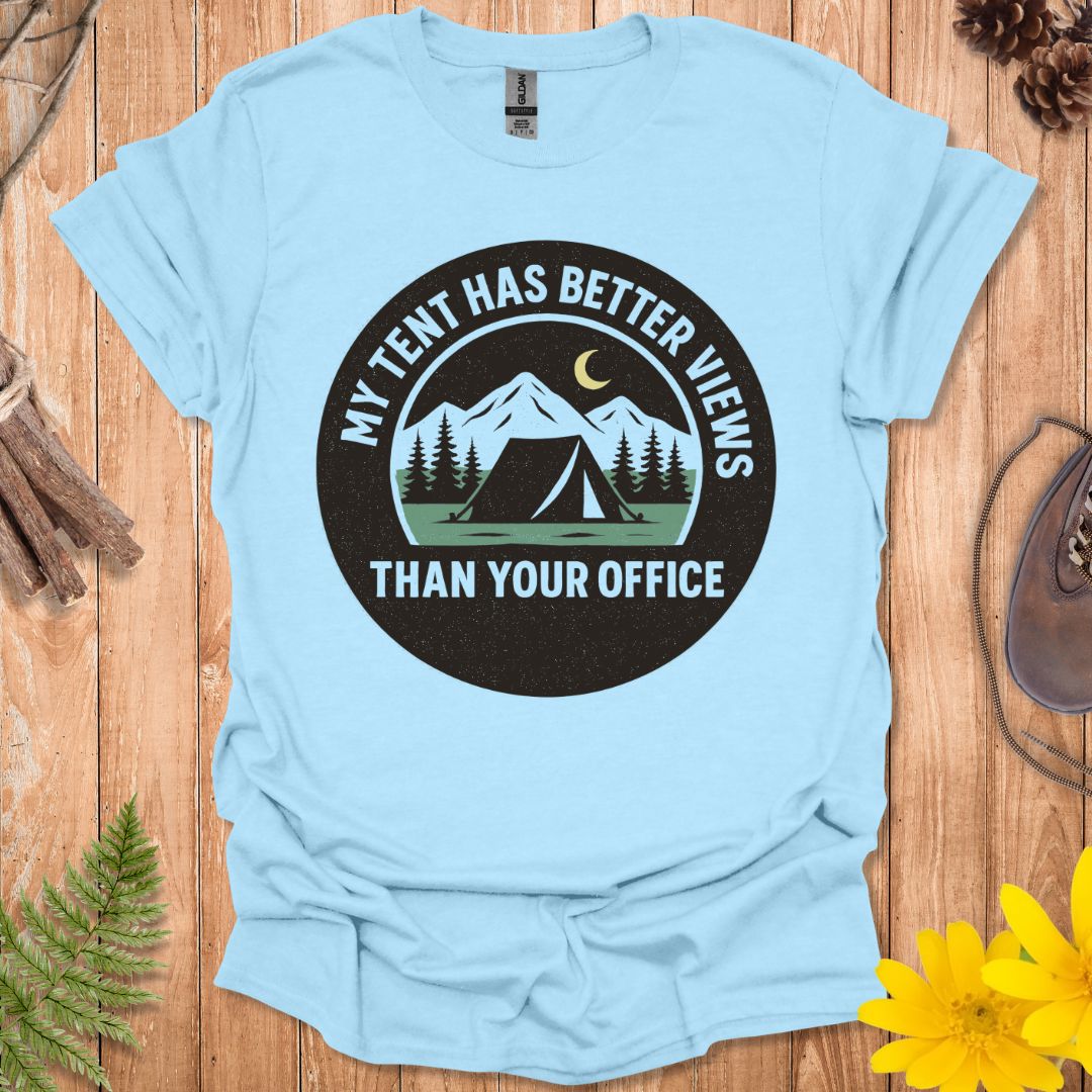 My Tent Has Better Views T-Shirt