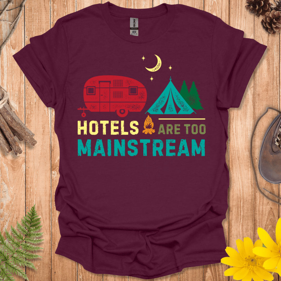 Hotels Are Too Mainstream T-Shirt