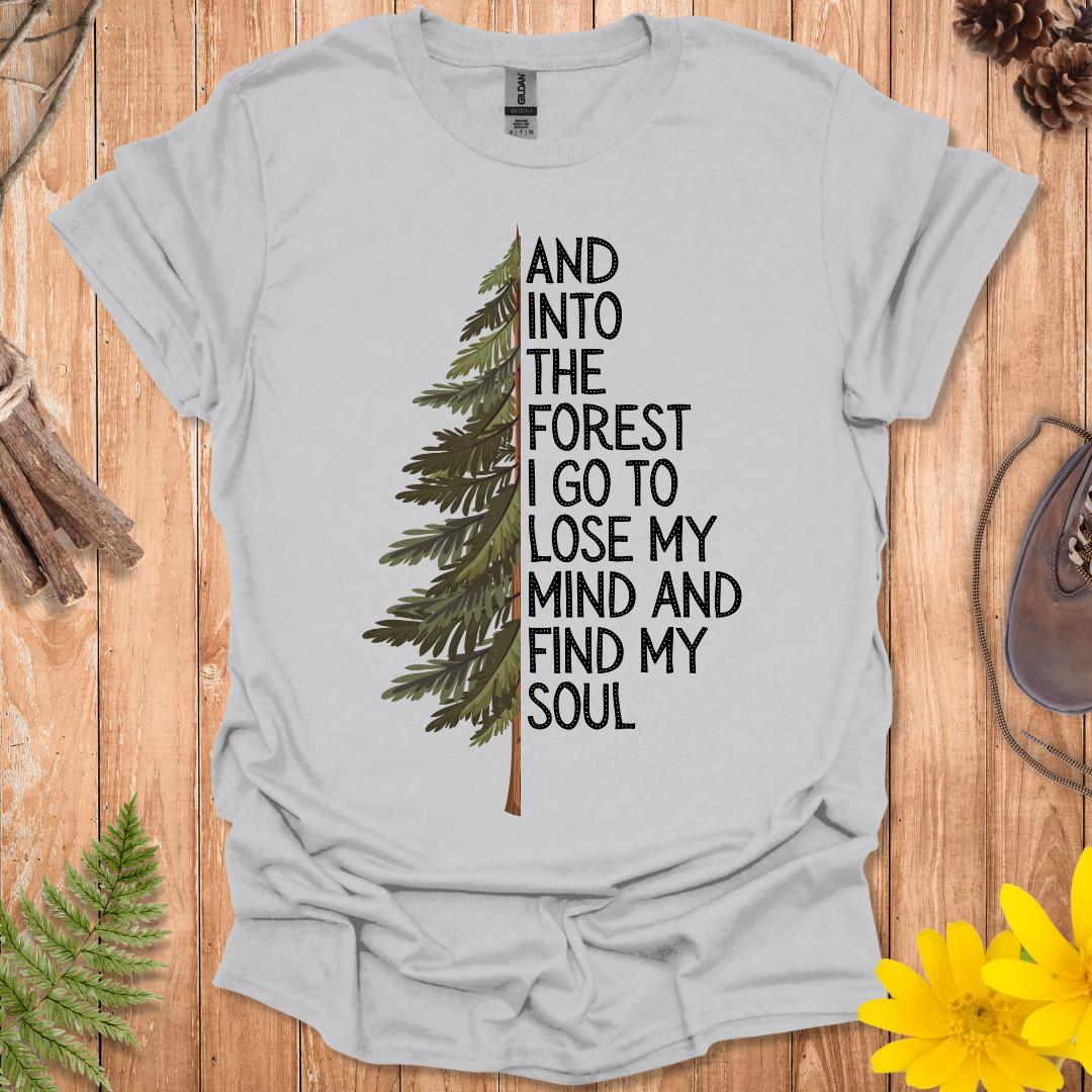 And Into The Forest I Go T-Shirt