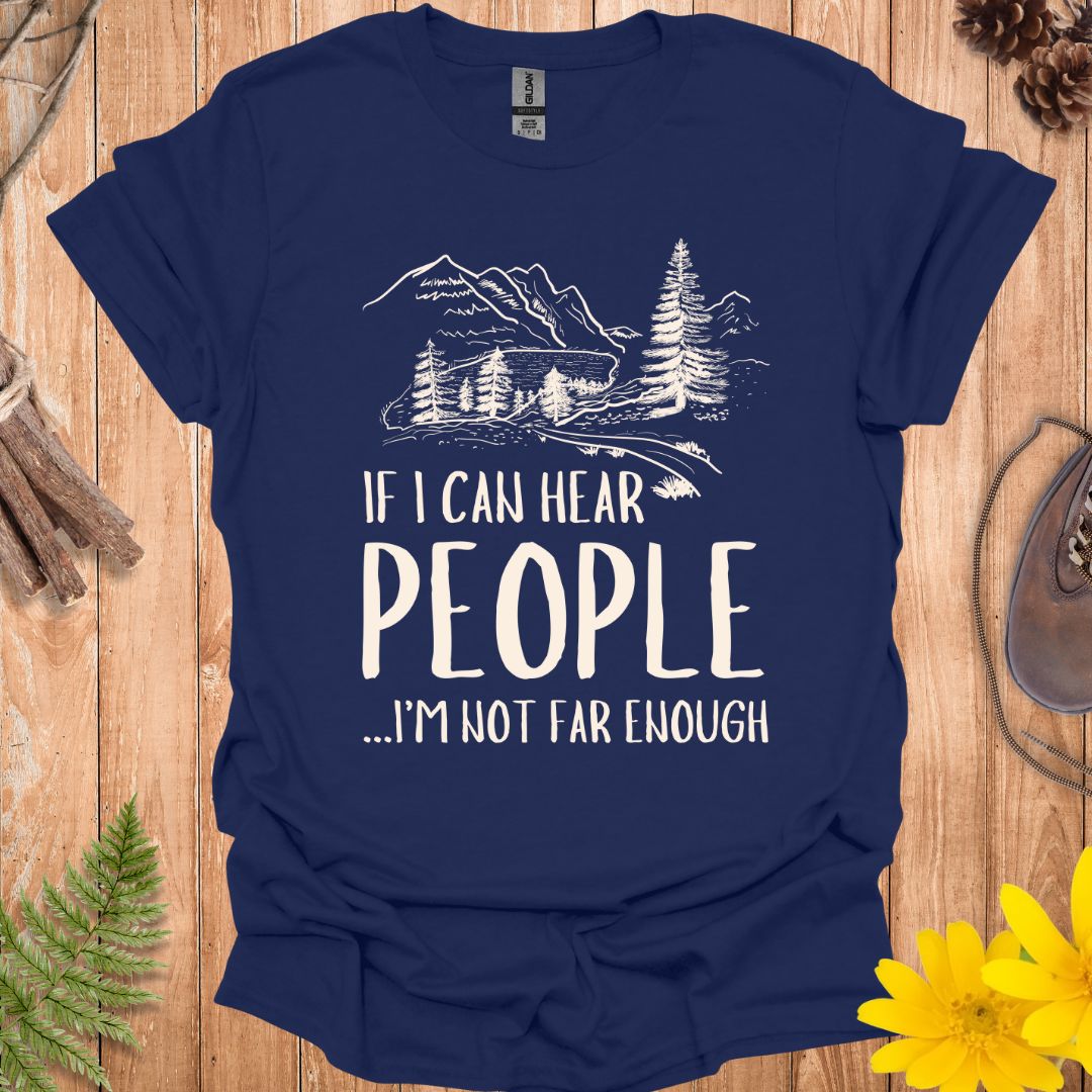 If I Can Hear People T-Shirt