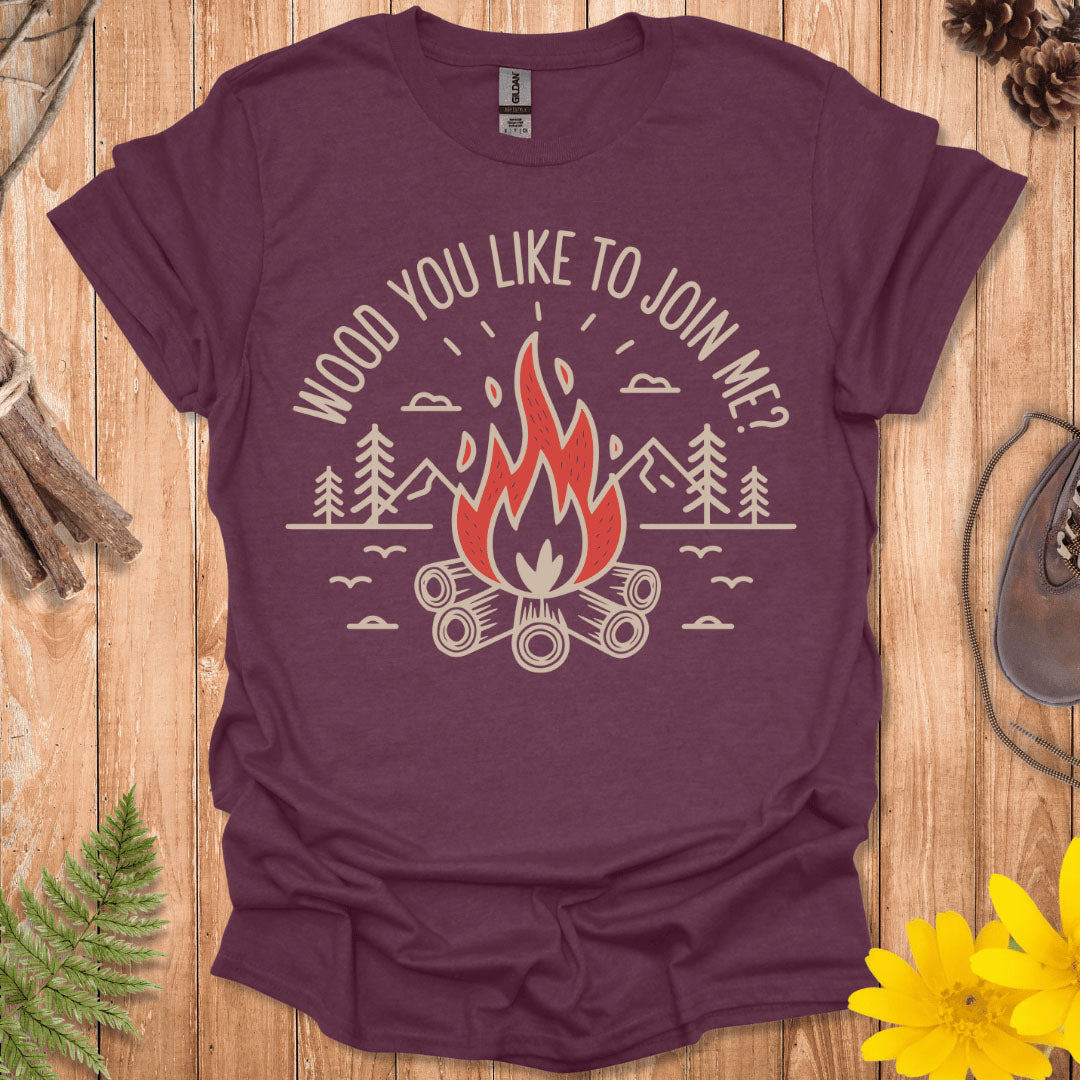 Wood You Like To Join Me? T-Shirt