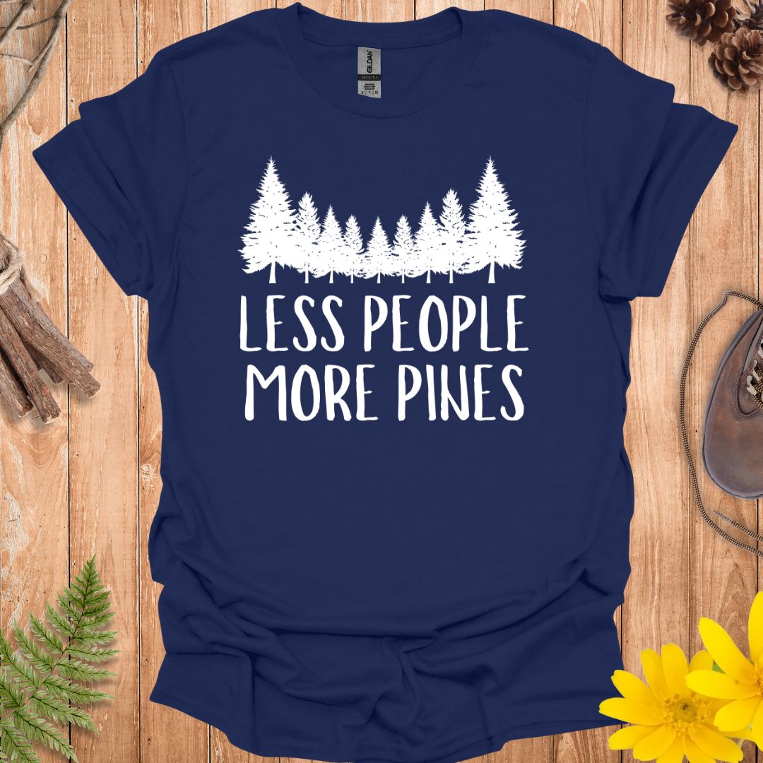 Less People More Pines T-Shirt