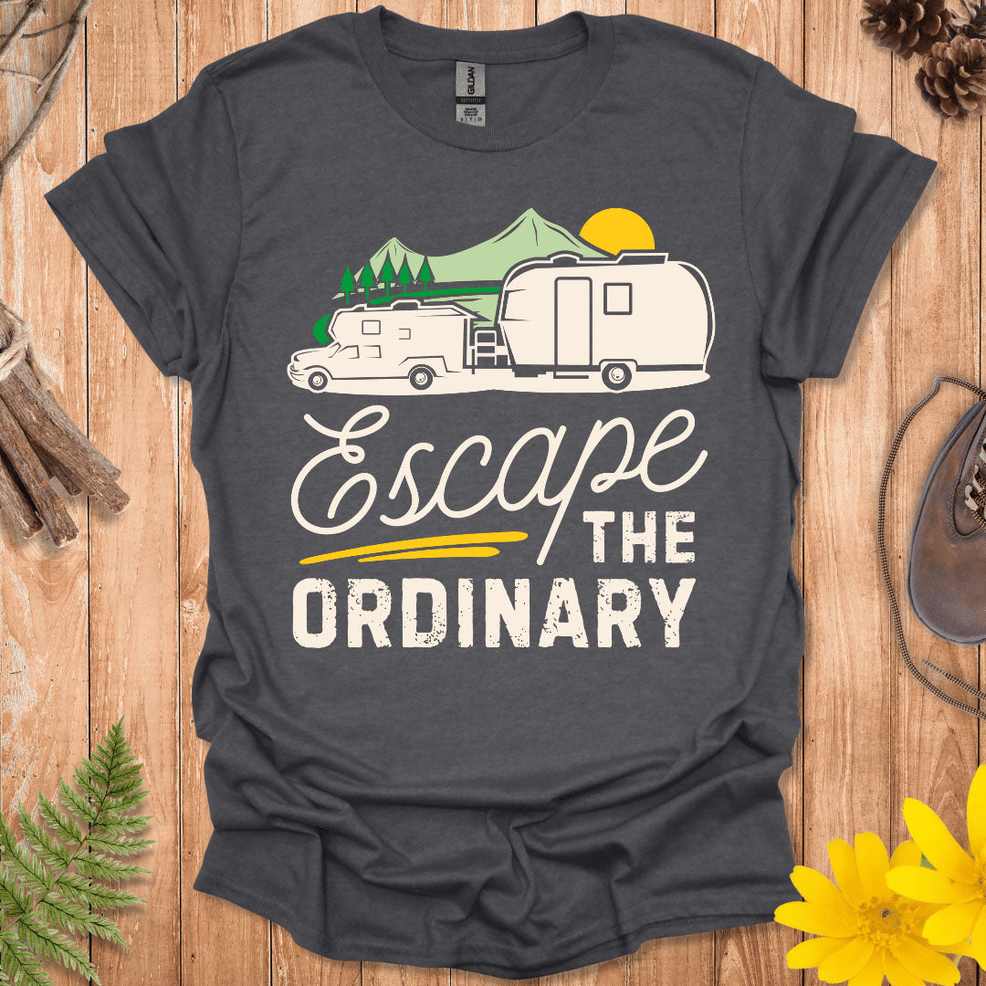 Escape The Ordinary T-Shirt
