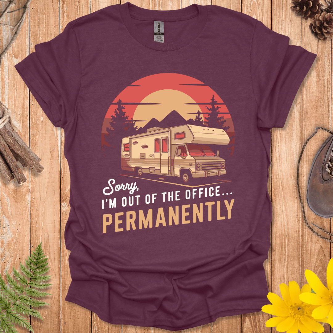 Out Of The Office Permanently T-Shirt