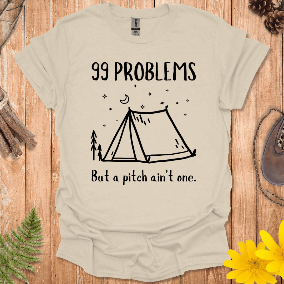99 Problems But A Pitch Ain't One T-Shirt