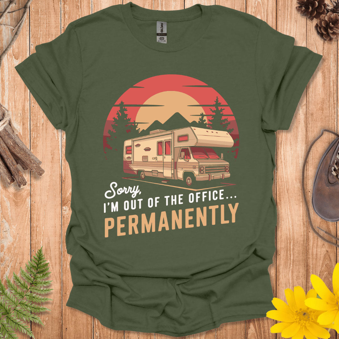 Out Of The Office Permanently T-Shirt