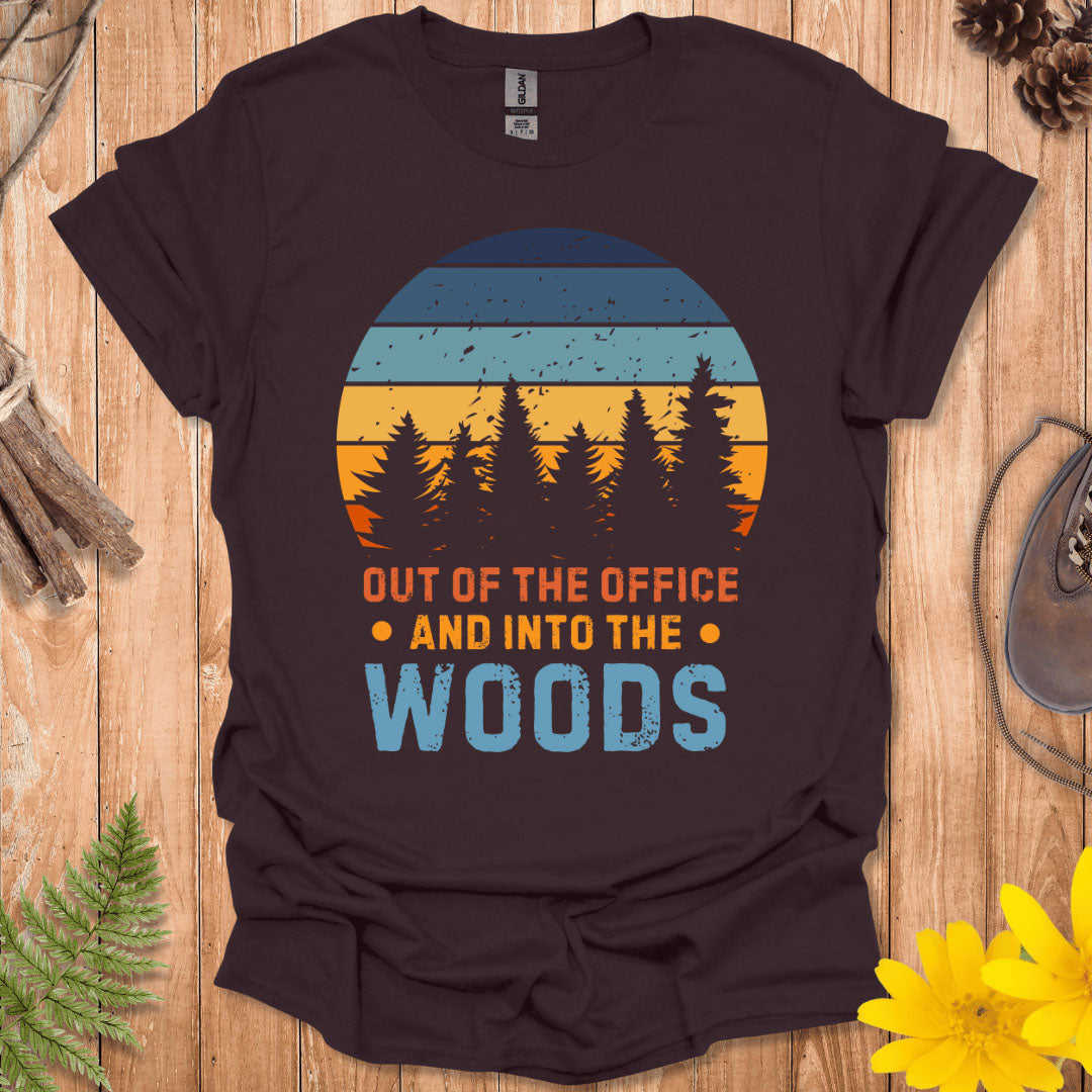 Out of the Office And Into The Woods T-Shirt