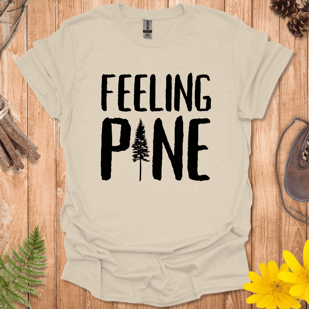 Feeling Pine T-Shirt