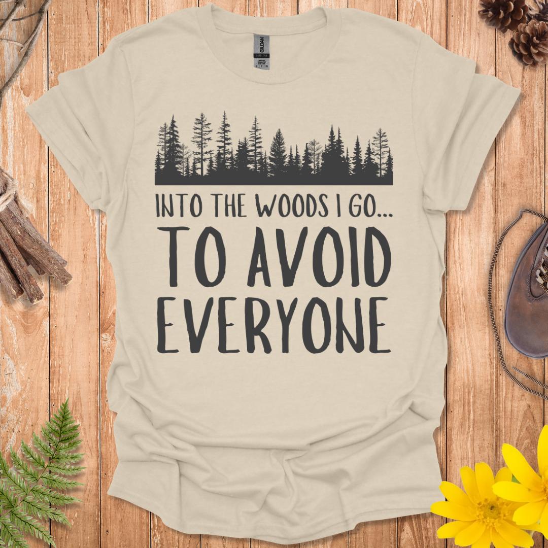 Into The Woods I Go T-Shirt