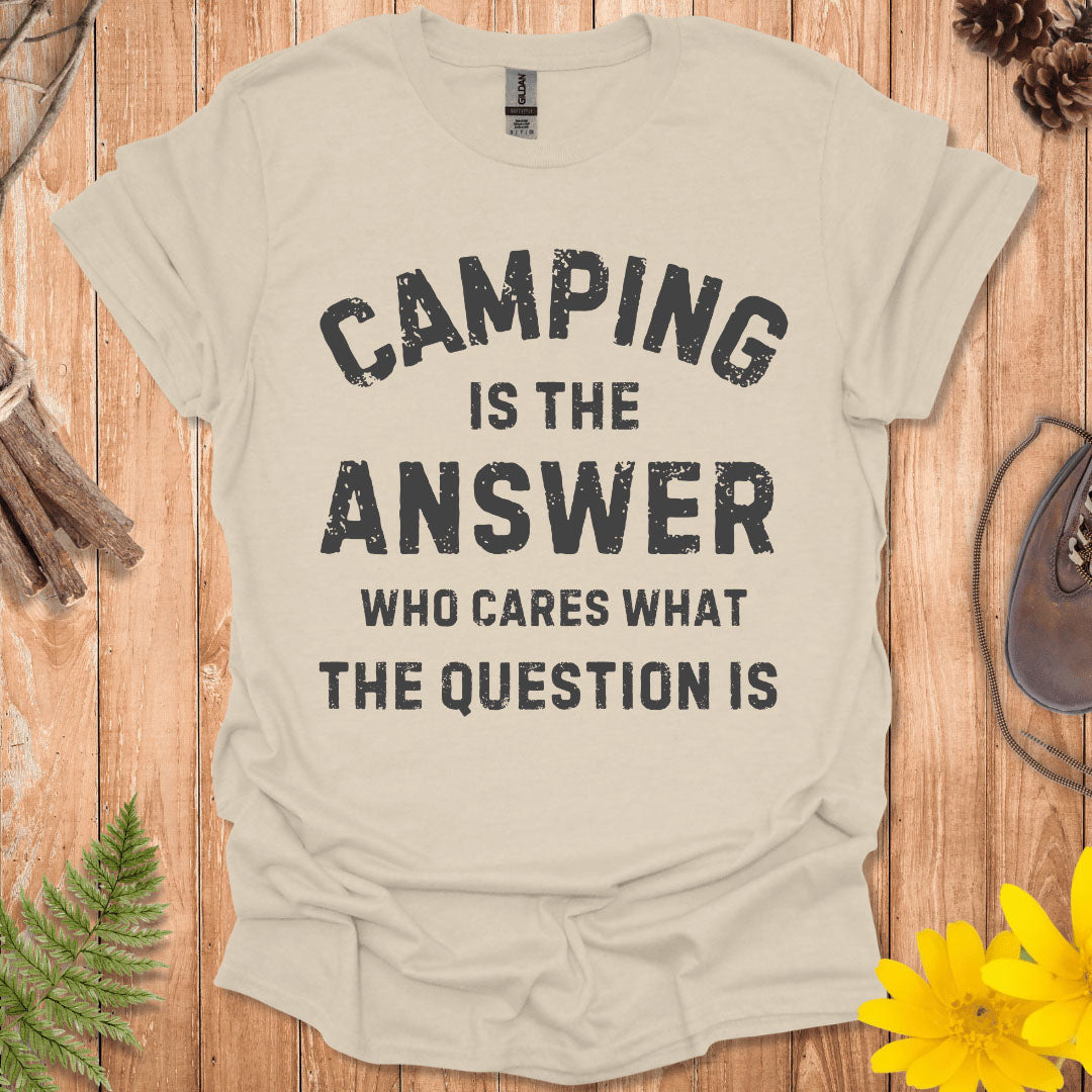 Camping Is The Answer T-Shirt