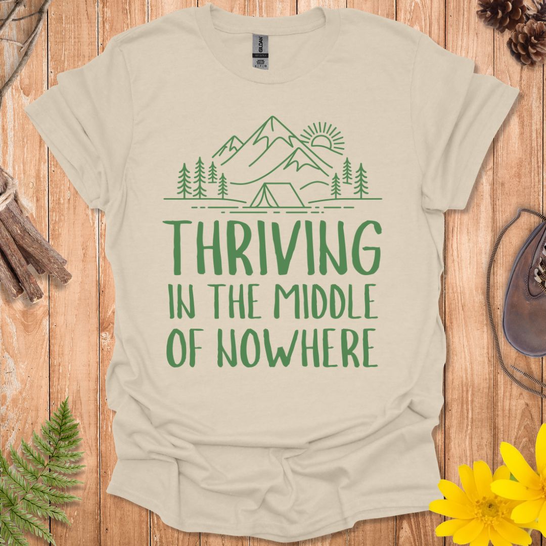 Thriving In The Middle Of Nowhere T-Shirt