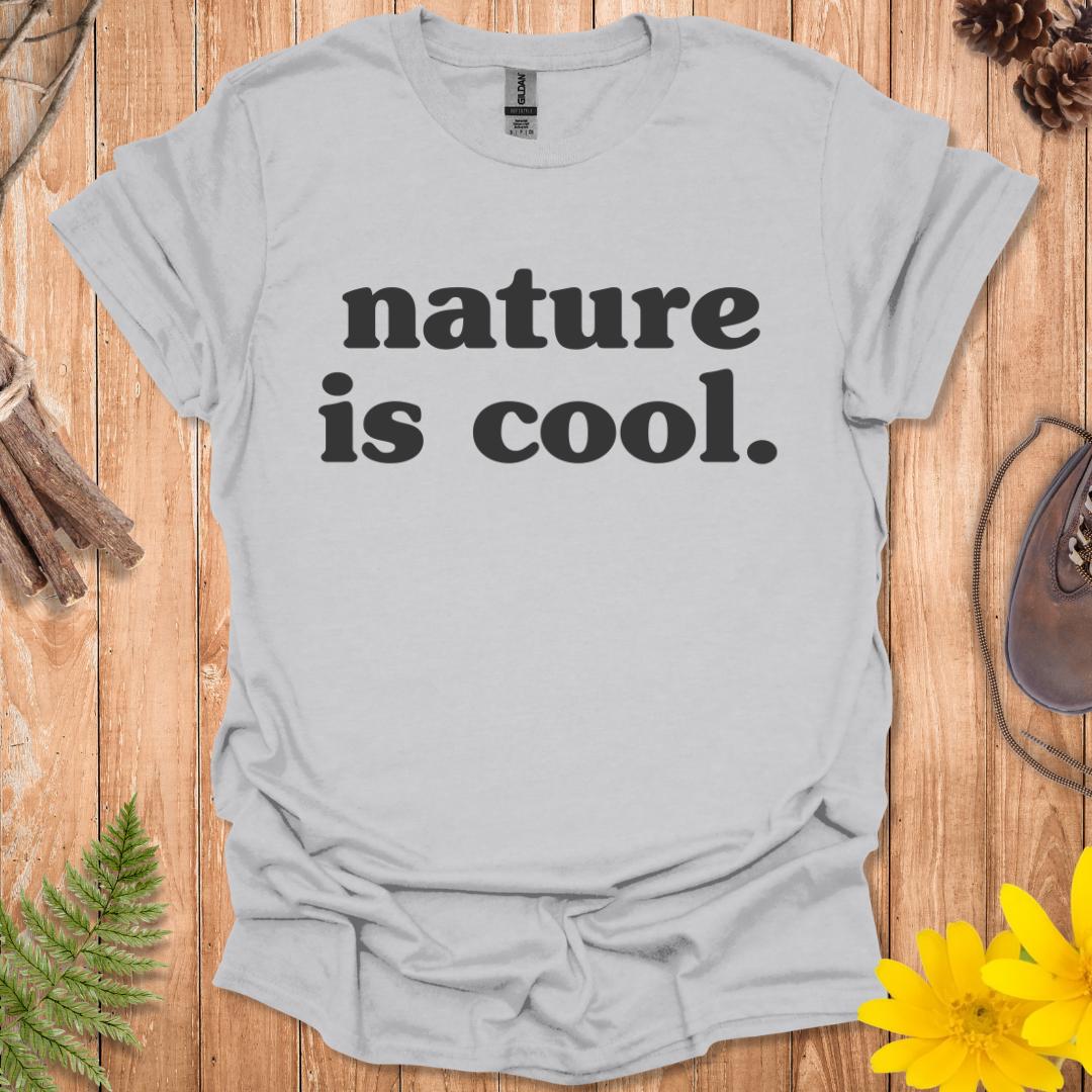 Nature Is Cool T-Shirt