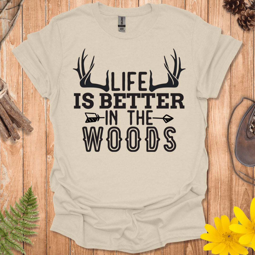 Life Is Better In The Woods T-Shirt
