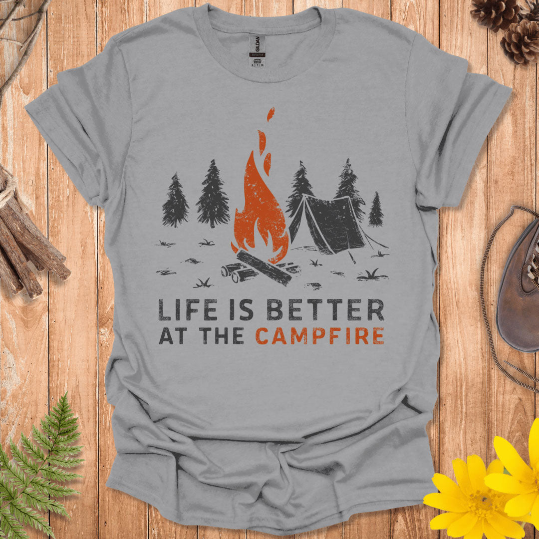 Life Is Better At The Campfire T-Shirt