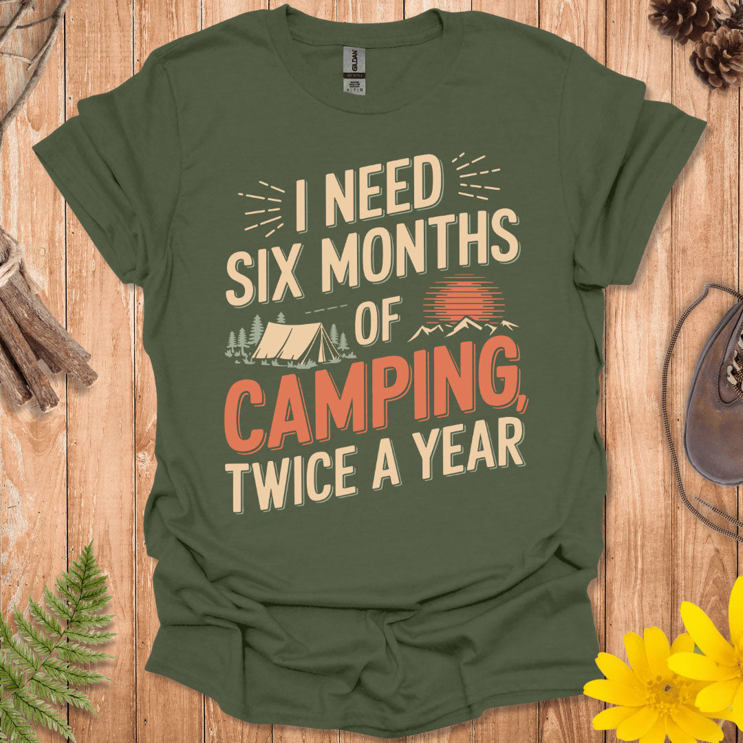 Six Months Of Camping T-Shirt