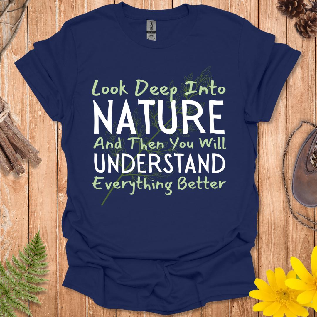 Look Deep Into Nature T-Shirt