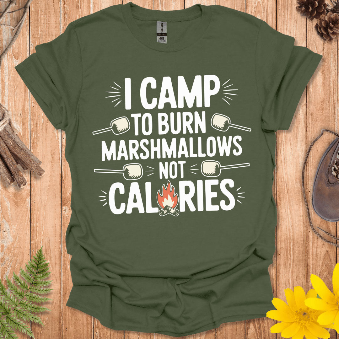 Burn Marshmallows Not Calories T-Shirt