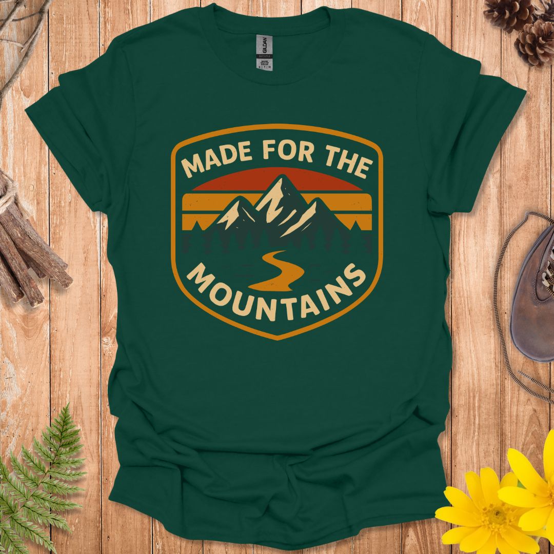 Made For The Mountains T-Shirt