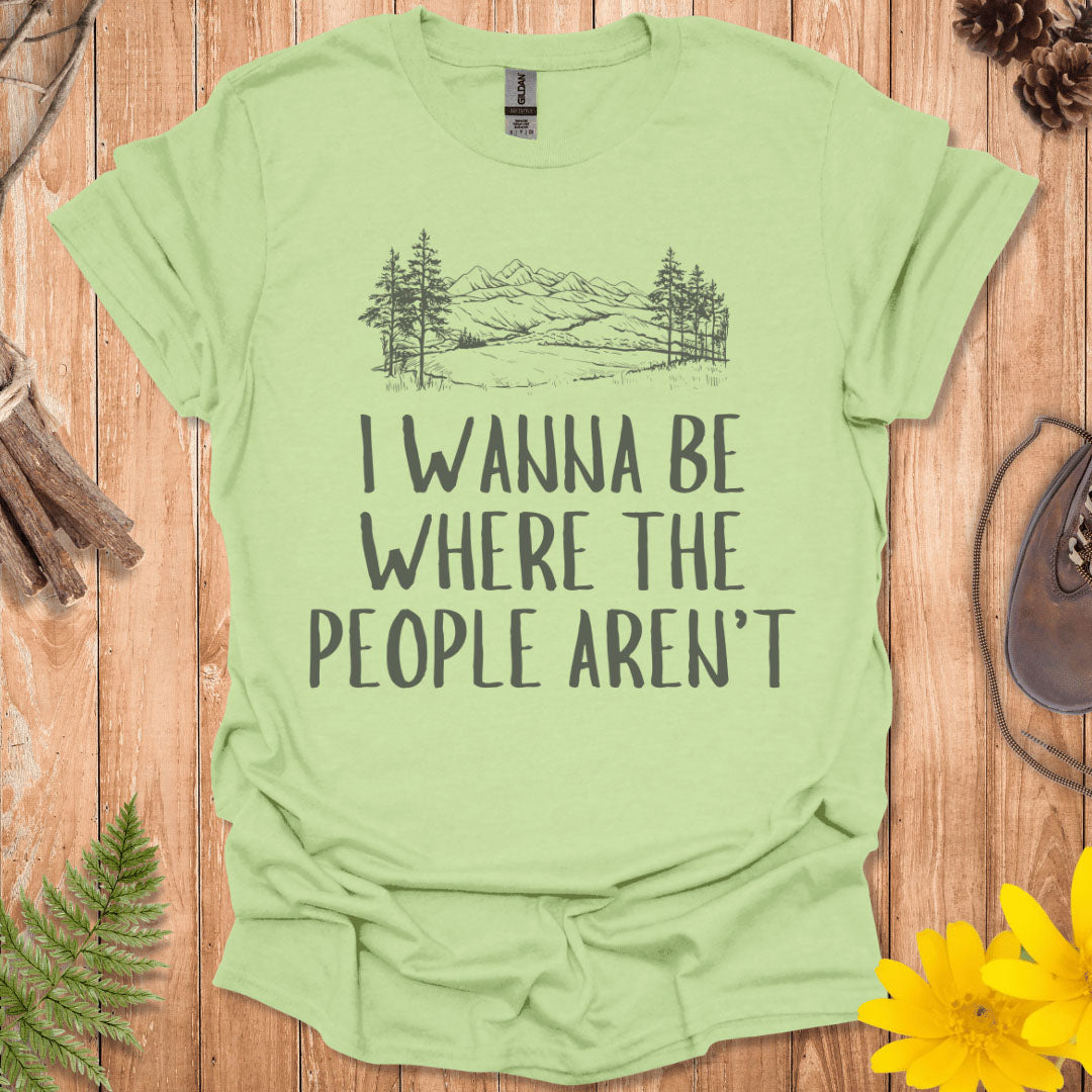 Where The People Aren't T-Shirt