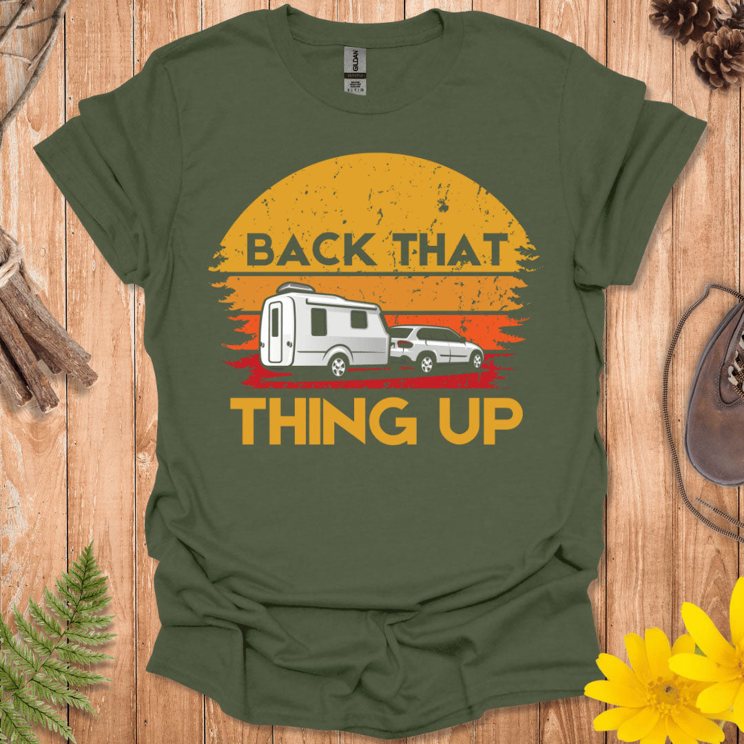 Back That Thing Up T-Shirt