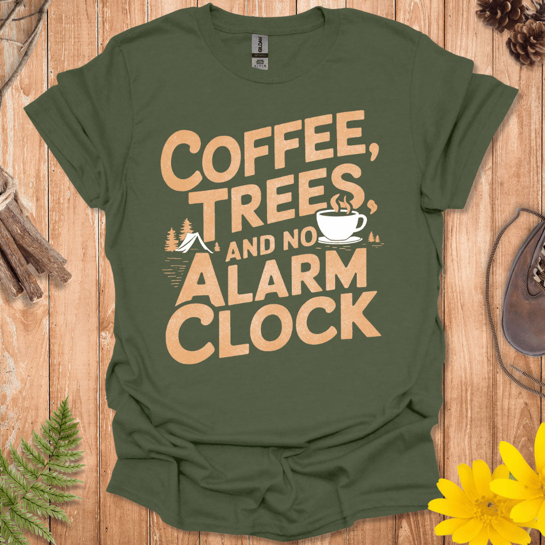 Coffee, Trees and No Alarm Clock T-Shirt