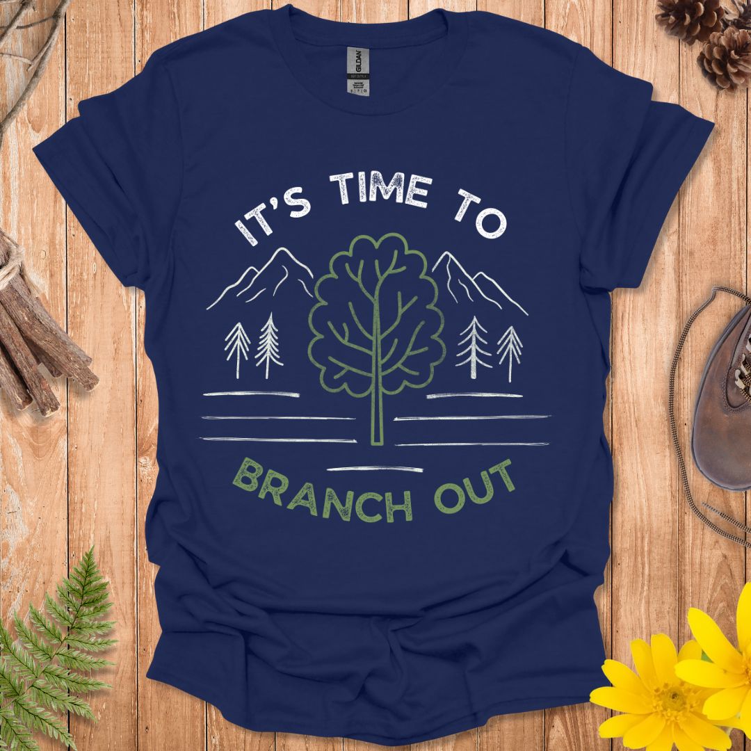 It's Time To Branch Out T-Shirt