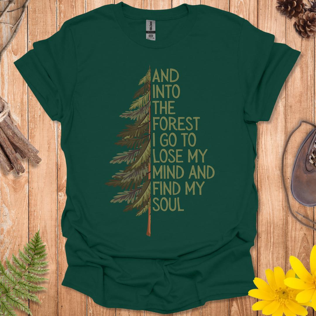 And Into The Forest I Go T-Shirt