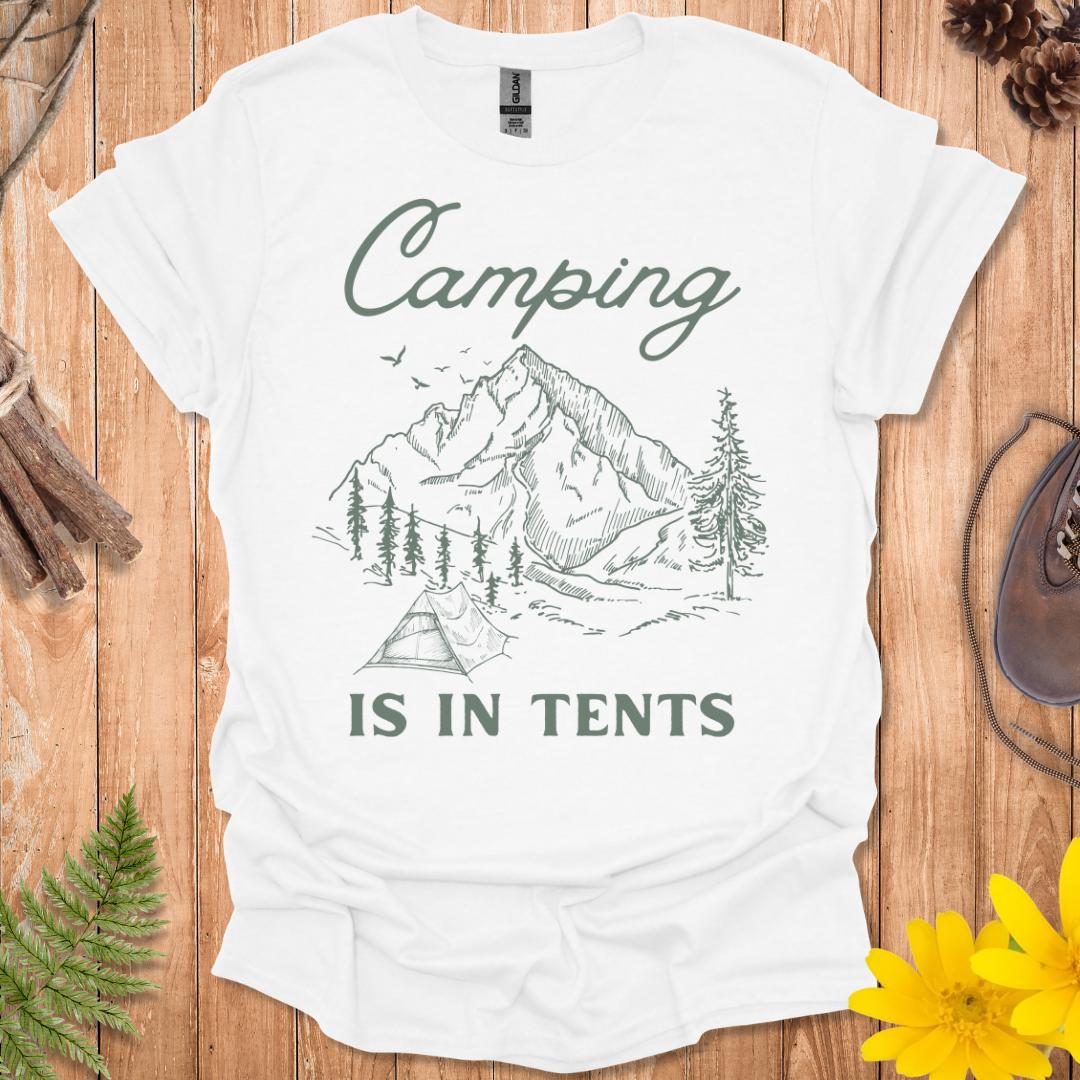 Camping Is In Tents T-Shirt