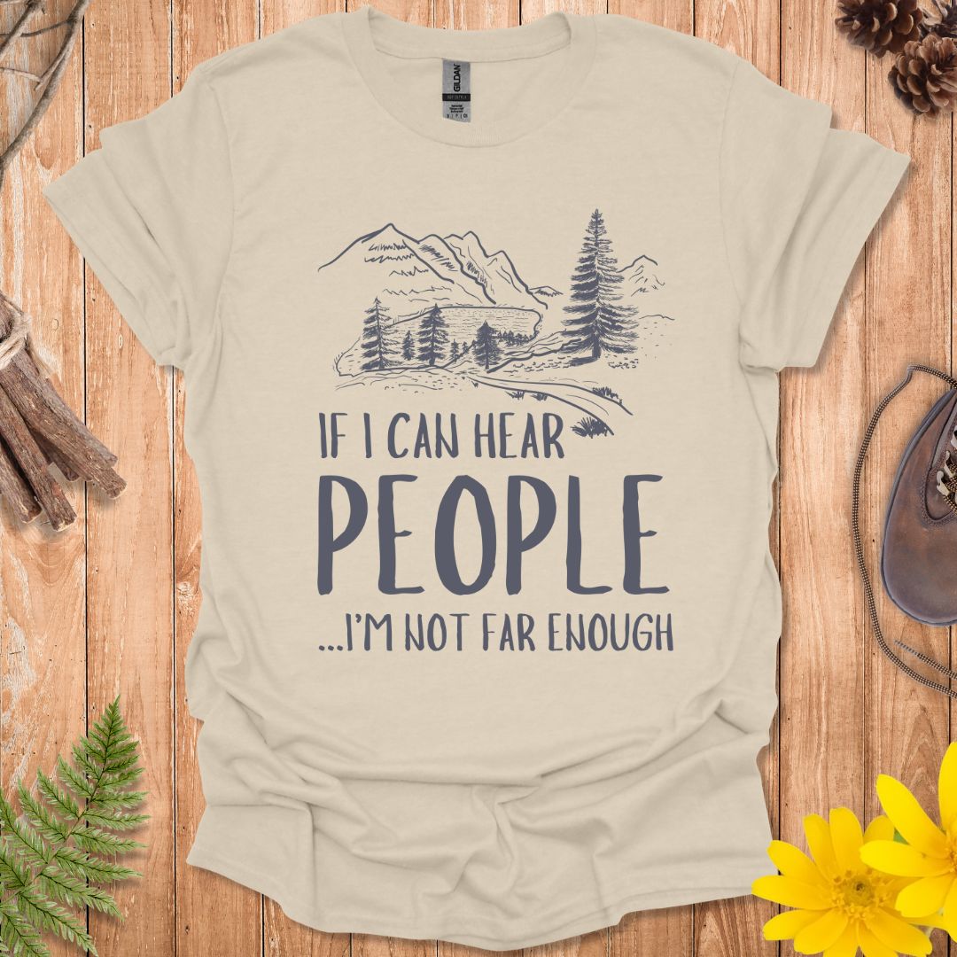 If I Can Hear People T-Shirt