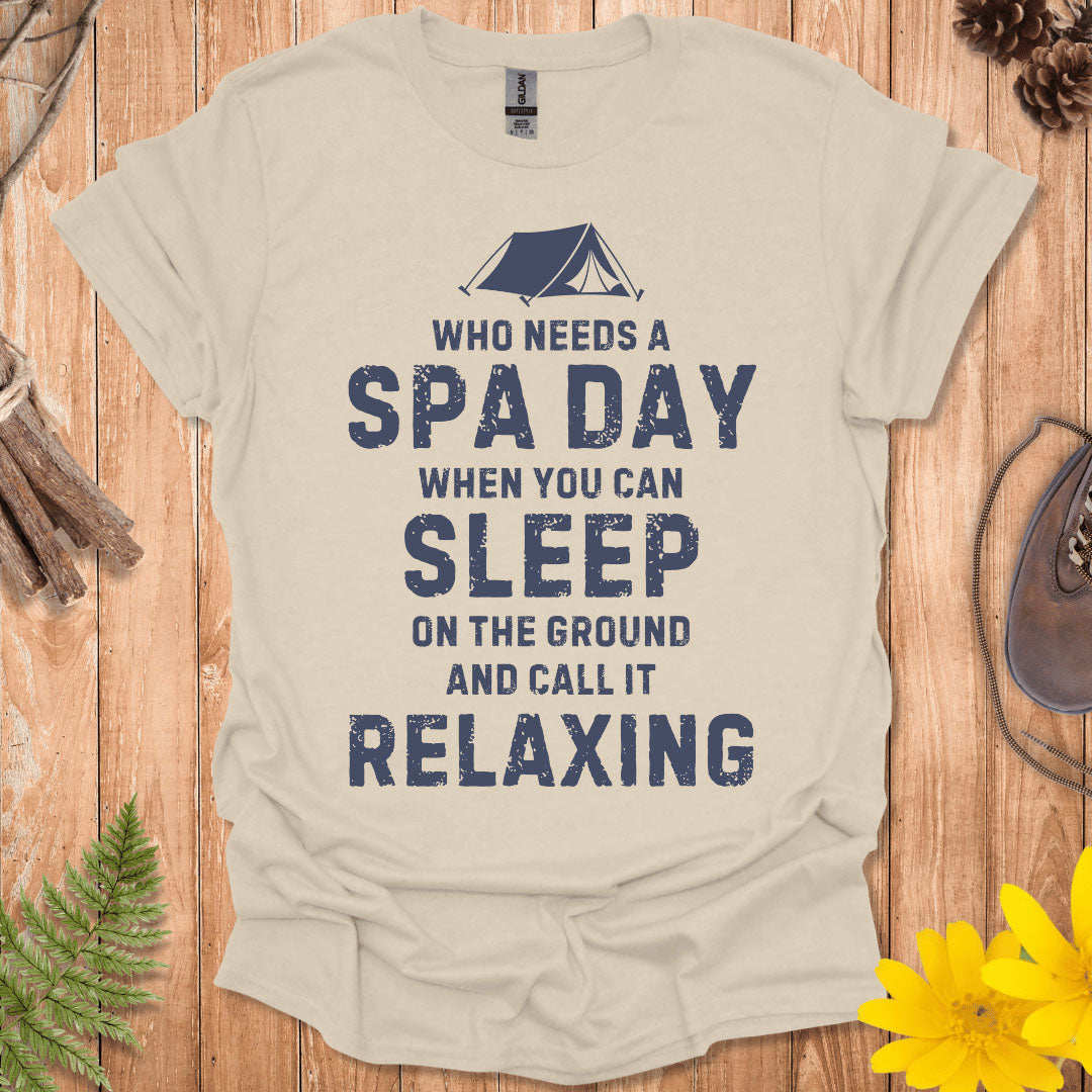 Who Needs A Spa Day T-Shirt