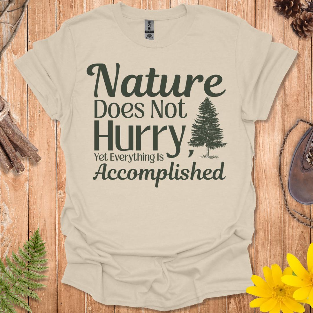 Nature Does Not Hurry T-Shirt
