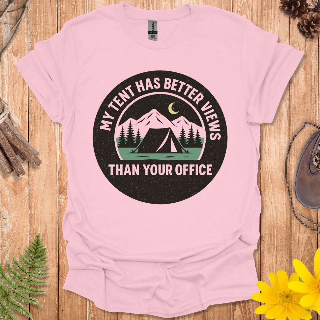 My Tent Has Better Views T-Shirt