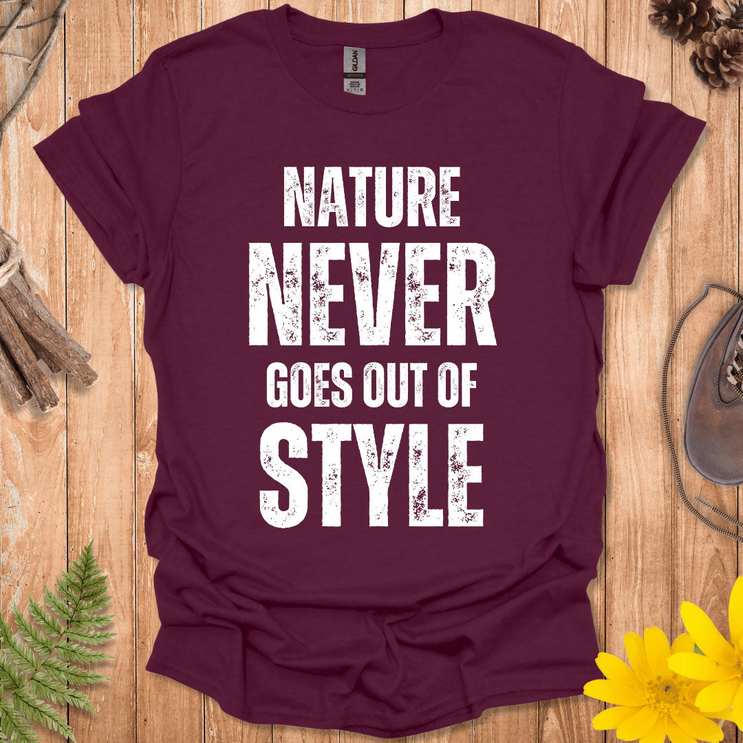 Nature Never Goes Out of Style T-Shirt