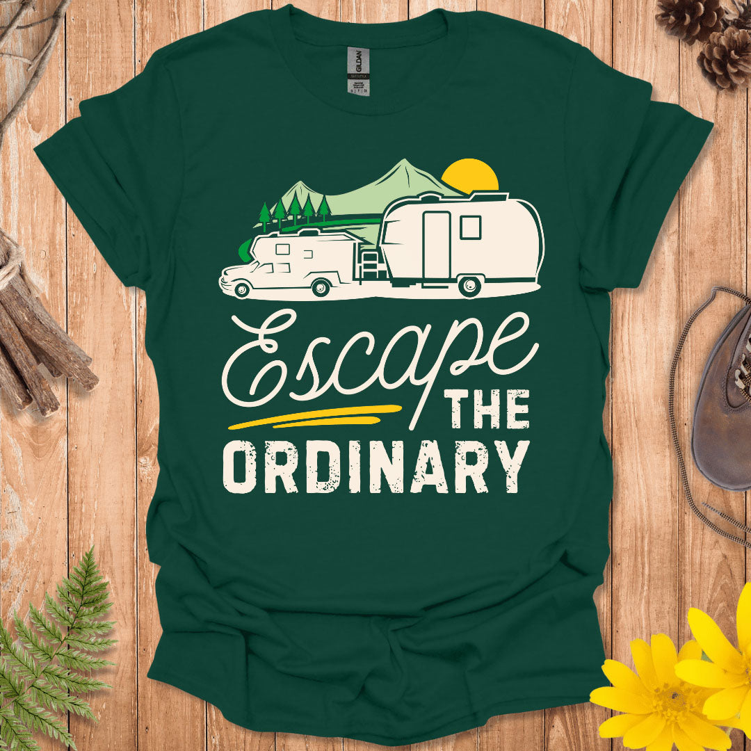 Escape The Ordinary T-Shirt