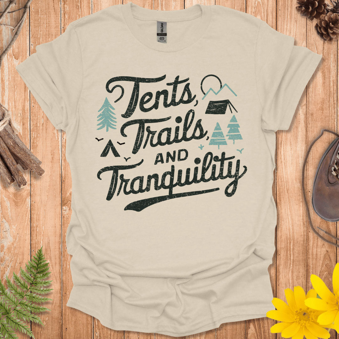Tents, Trails And Tranquility T-Shirt