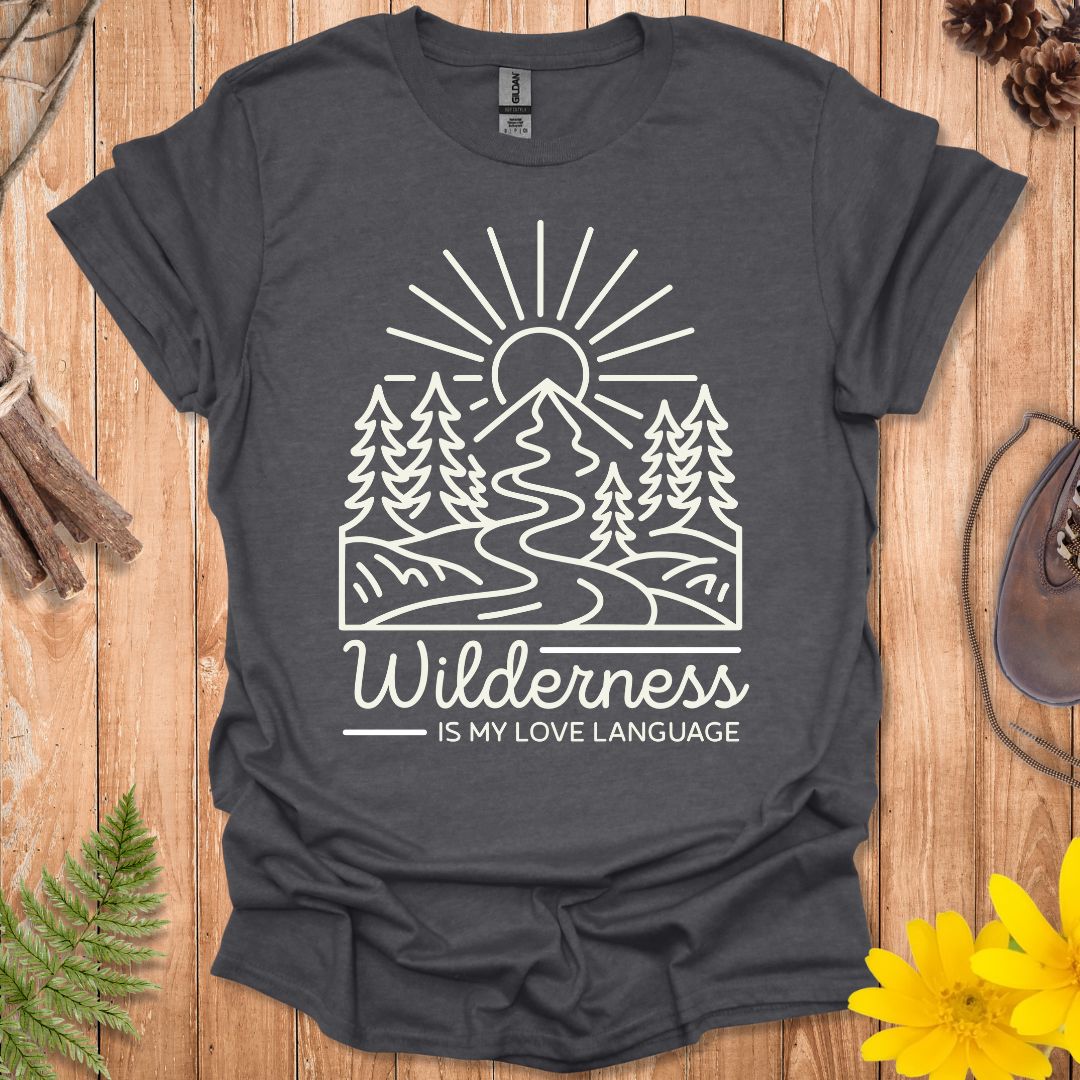 Wilderness Is My Love Language T-Shirt