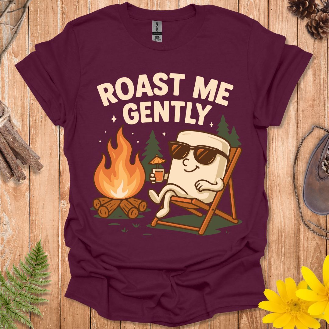 Roast Me Gently T-Shirt