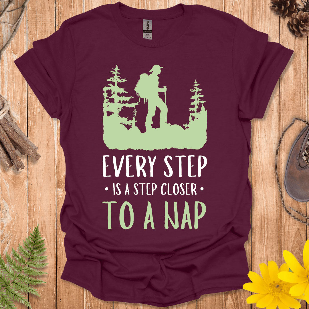 Every Step Is A Step Closer To A Nap T-Shirt