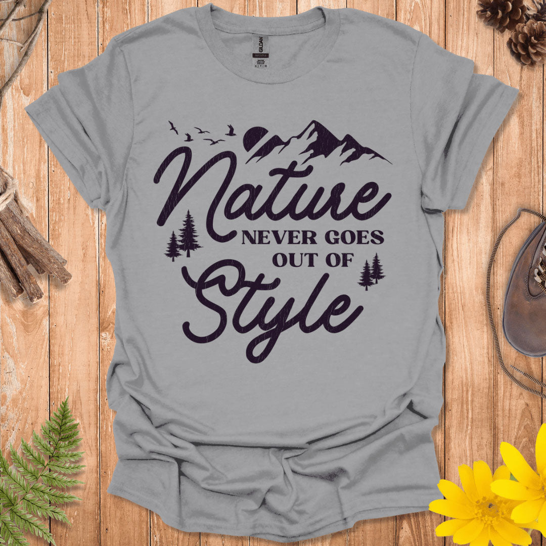 Nature Never Goes Out Of Style T-Shirt