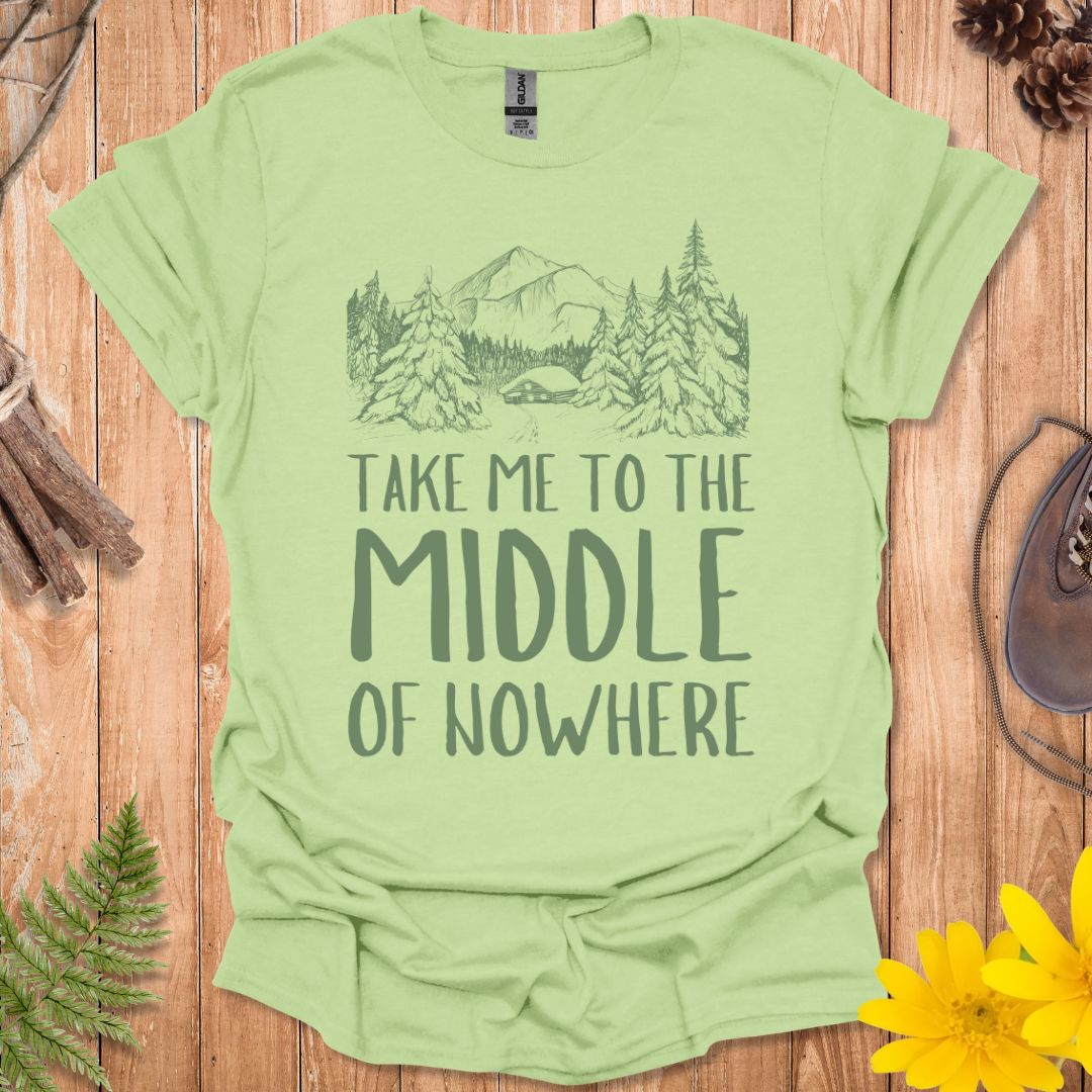 The Middle of Nowhere T-Shirt