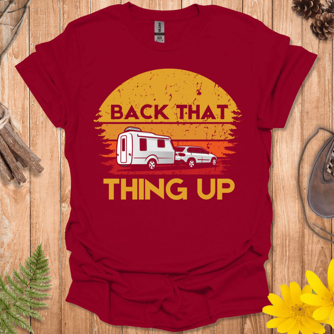 Back That Thing Up T-Shirt