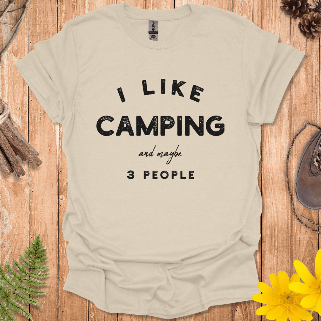 I Like Camping And Maybe 3 People T-Shirt